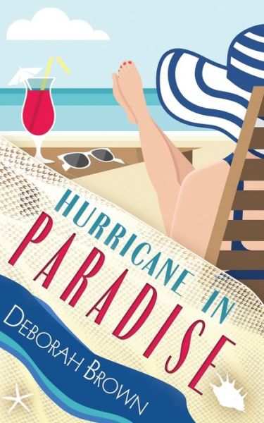 Hurricane in Paradise - Deborah Brown - Books - Paradise Books, LLC - 9780998440408 - December 12, 2016