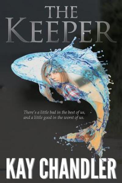 Cover for Kay Chandler · The Keeper A Poignant Story of Love and Redemption (Paperback Book) (2017)