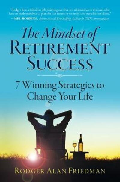 Cover for Rodger Alan Friedman · The Mindset of Retirement Success (Paperback Bog) (2018)