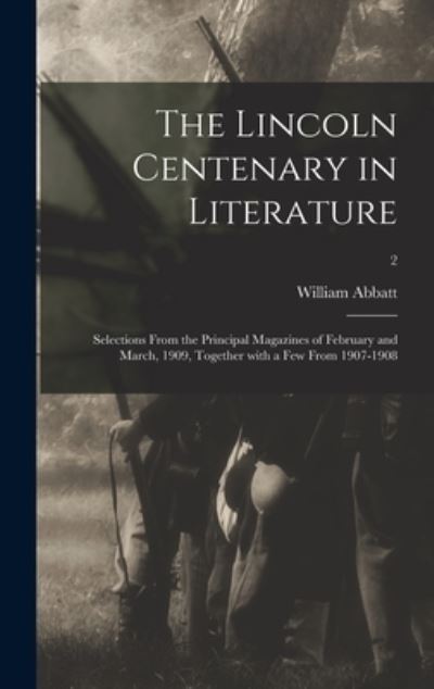 Cover for William 1851-1935 Abbatt · The Lincoln Centenary in Literature (Hardcover Book) (2021)
