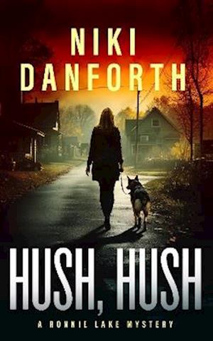 Cover for Niki Danforth · Hush, Hush: A page-turning mystery series - A Ronnie Lake Mystery (Pocketbok) (2025)