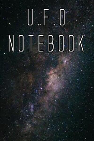 U.F.O Notebook - U F O Journals - Boeken - Independently Published - 9781073014408 - 10 juni 2019