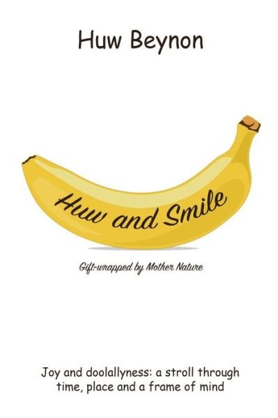 Cover for Huw Beynon · Huw and Smile (Paperback Book) (2019)