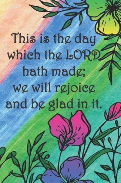Cover for Sarah Cullen · This is the day which the LORD hath made; we will rejoice and be glad in it. (Paperback Book) (2019)