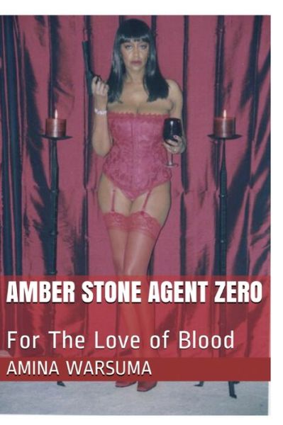 Cover for Amina Warsuma · Amber Stone Agent Zero For The Love of Blood (Paperback Book) (2022)