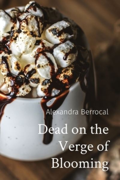 Cover for Berrocal · Dead on the Verge of Blooming (Book) (2022)