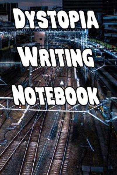 Cover for Dystopia Writing Journals · Dystopia Writing Notebook (Pocketbok) (2019)