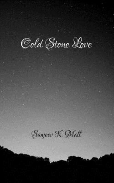 Cover for Sanjeev K Mall · Cold Stone Love (Paperback Book) (2019)