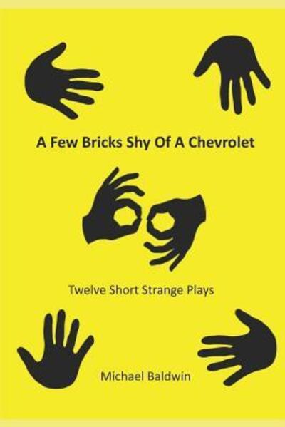 Cover for Michael Baldwin · A Few Bricks Shy Of A Chevrolet (Paperback Book) (2019)