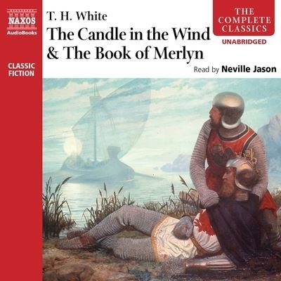 Cover for T H White · The Candle in the Wind &amp; the Book of Merlyn Lib/E (CD) (2020)