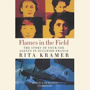 Cover for Rita Kramer · Flames in the Field The Story of Four Soe Agents in Occupied France; Library Edition (CD) (2020)