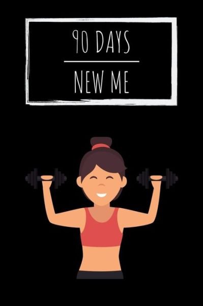 Cover for Fitadvisor Publishing · 90 Days New Me (Paperback Book) (2019)