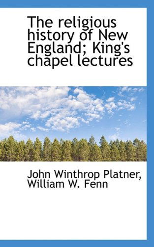 Cover for Platner · The Religious History of New England; King's Chapel Lectures (Paperback Book) (2009)