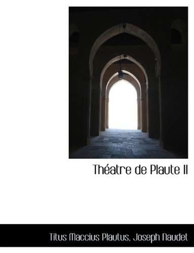 Cover for Titus Maccius Plautus · Th Atre de Plaute II (Taschenbuch) [Large type / large print edition] (2011)