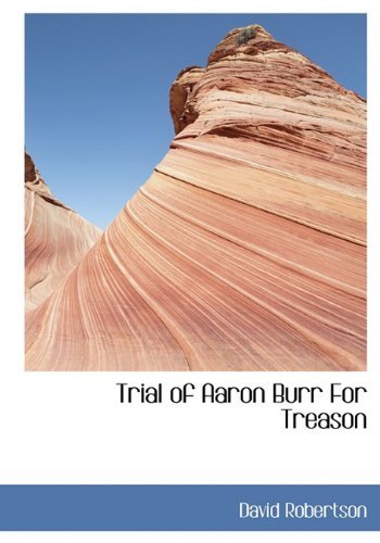 Cover for David Robertson · Trial of Aaron Burr for Treason (Hardcover Book) (2010)