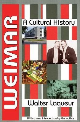 Cover for Walter Laqueur · Weimar: A Cultural History (Gebundenes Buch) (2017)