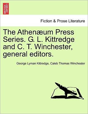 Cover for George Lyman Kittredge · The Athen Um Press Series. G. L. Kittredge and C. T. Winchester, General Editors. (Paperback Book) (2011)