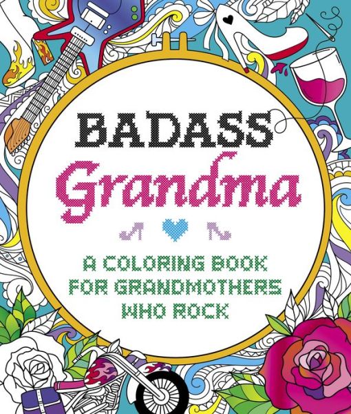 Cover for Caitlin Peterson · Badass Grandma: A Coloring Book for Grandmothers Who Rock (Paperback Book) (2022)