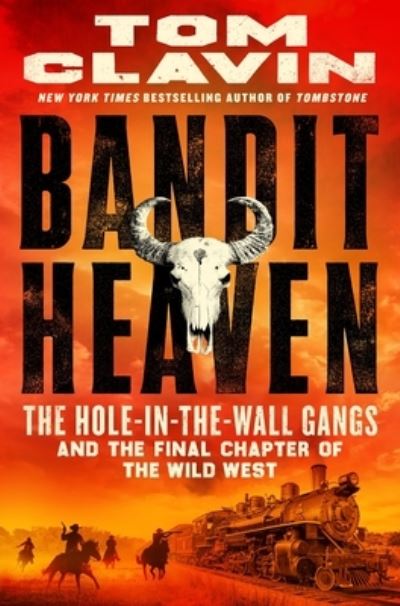 Bandit Heaven - Tom Clavin - Książki - St. Martin's Press - 9781250282408 - 22 października 2024