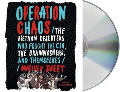 Cover for Matthew Sweet · Operation Chaos The Vietnam Deserters Who Fought the CIA, the Brainwashers, and Themselves (CD) (2018)
