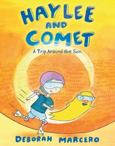 Haylee and Comet: A Trip Around the Sun - Haylee and Comet - Deborah Marcero - Books - Roaring Brook Press - 9781250774408 - January 25, 2022