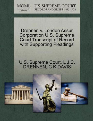 Cover for C K Davis · Drennen V. London Assur Corporation U.s. Supreme Court Transcript of Record with Supporting Pleadings (Paperback Book) (2011)