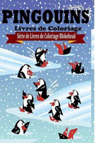 Cover for Le Blokehead · Pingouins Livres De Coloriage (Pocketbok) (2020)