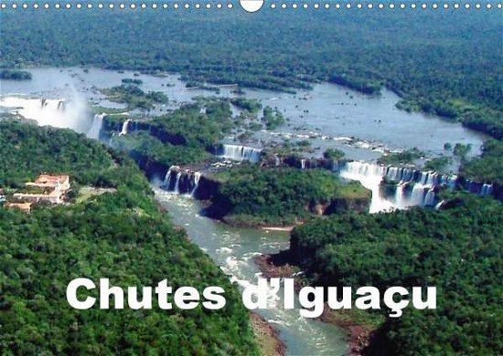 Chutes d'Iguaçu (Calendrier mural - Blank - Livres -  - 9781325522408 - 