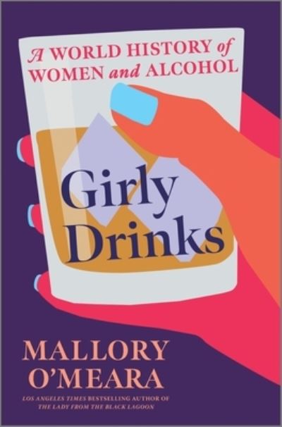 Cover for Mallory O'meara · Girly Drinks (Hardcover Book) (2021)