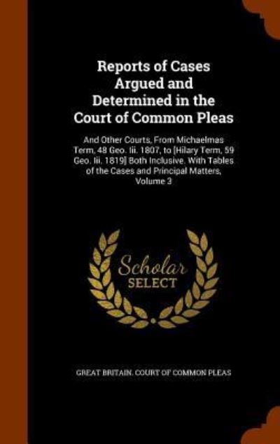 Cover for Great Britain Court of Common Pleas · Reports of Cases Argued and Determined in the Court of Common Pleas (Hardcover Book) (2015)