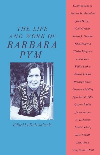 Cover for Dale Salwak · The Life and Work of Barbara Pym (Paperback Book) [1st ed. 1987 edition] (1987)