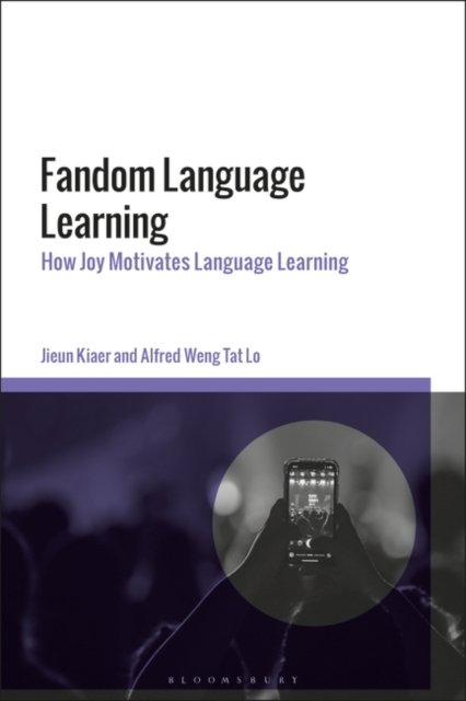 Cover for Kiaer, Jieun (University of Oxford, UK) · Fandom Language Learning: A Digital Transformation of Language Education in the AI Age (Hardcover Book) (2025)