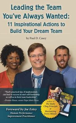 Leading the Team You've Always Wanted - Paul D Casey - Bøger - Blurb - 9781388893408 - 6. oktober 2018