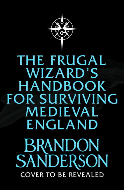 Cover for Brandon Sanderson · The Frugal Wizard’s Handbook for Surviving Medieval England (Innbunden bok) (2023)