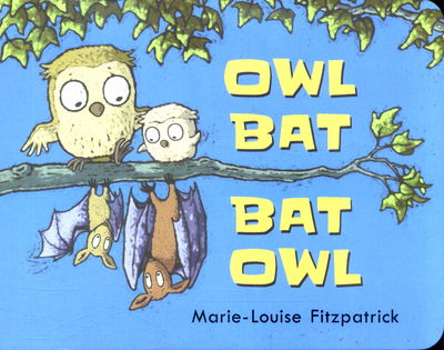 Cover for Marie-Louise Fitzpatrick · Owl Bat Bat Owl (Board book) (2017)