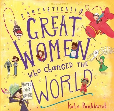 Cover for Kate Pankhurst · Fantastically Great Women Who Changed The World: Gift Edition (Gebundenes Buch) [Gift edition] (2017)