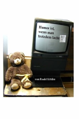Cover for Roald Köhler · Humor Ist, Wenn Man Trotzdem Lacht (Paperback Book) [German edition] (2009)