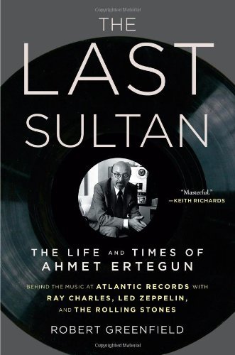 The Last Sultan: The Life and Times of Ahmet Ertegun - Robert Greenfield - Böcker - Simon & Schuster - 9781416558408 - 6 november 2012