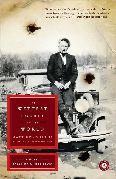 Cover for Matt Bondurant · The Wettest County in the World: A Novel Based on a True Story (Paperback Book) (2009)
