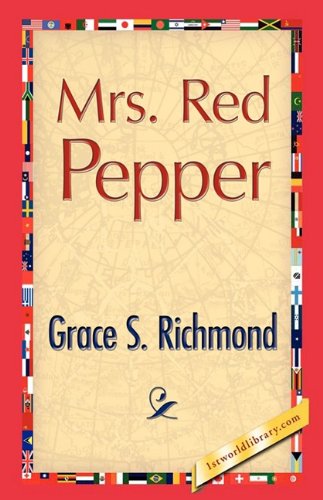Mrs. Red Pepper - Grace S. Richmond - Books - 1st World Publishing - 9781421888408 - October 1, 2008