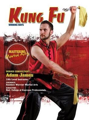 Cover for Nathan Johnson · Kung Fu: Winning Ways - Mastering Martial Arts (Hardcover Book) (2015)