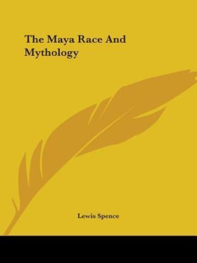 Cover for Lewis Spence · The Maya Race and Mythology (Paperback Book) (2005)