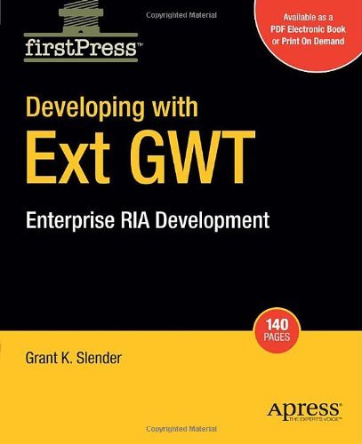 Developing with Ext GWT: Enterprise RIA Development - Grant Slender - Livres - Springer-Verlag Berlin and Heidelberg Gm - 9781430219408 - 12 mai 2009