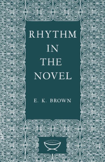 Cover for E. K. Brown · Rhythm in the Novel (Paperback Book) (1950)