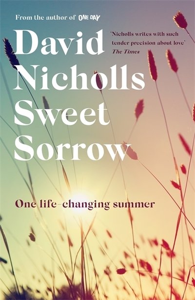 Cover for David Nicholls · Sweet Sorrow: this summer's must-read from the bestselling author of ONE DAY (Hardcover Book) (2019)