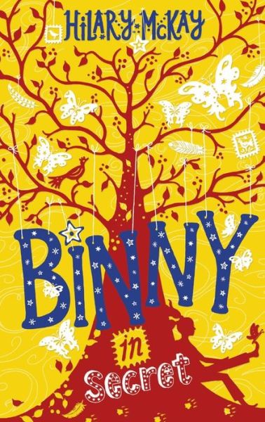 Binny in Secret: Book 2 - Binny - Hilary McKay - Books - Hachette Children's Group - 9781444913408 - June 4, 2015