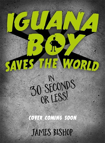 Cover for James Bishop · Iguana Boy vs. The 30 Second Thief: Book 2 - Iguana Boy (Pocketbok) (2018)