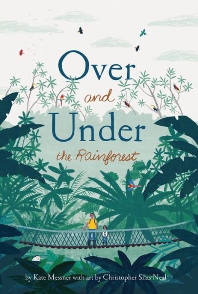 Cover for Kate Messner · Over and Under the Rainforest (Inbunden Bok) (2020)