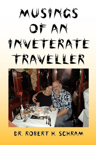 Cover for Robert H. Schram · Musings of an Inveterate Traveller (Paperback Book) (2010)