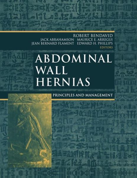 Cover for Robert Bendavid · Abdominal Wall Hernias: Principles and Management (Softcover Reprint of the Origi) (Paperback Book) [Softcover Reprint of the Original 1st Ed. 2001 edition] (2012)